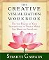 The Creative Visualization Workbook: Second Edition (Gawain, Shakti)