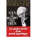 Sous le regard des Dieux : Les quatre v�rit�s d'une grande �gyptologue