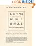Let's Get Real or Let's Not Play: The Demise of Dysfunctional Selling and the Advent of Helping Clients Succeed
