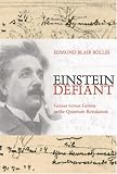 Einstein Defiant: Genius versus Genius in the Quantum Revolution