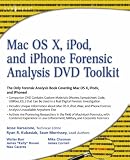 Mac OS X, iPod, and iPhone Forensic Analysis DVD Toolkit