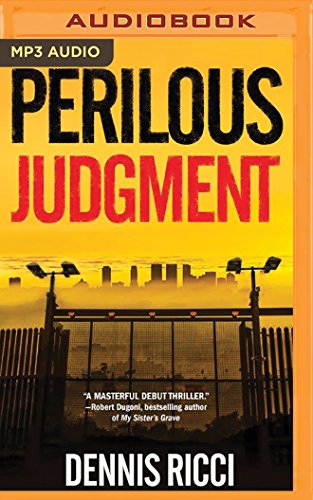 Perilous Judgment: A Real Justice Thriller