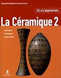 Et si j'apprenais plus la C�ramique 2