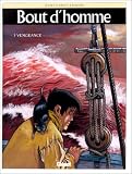 Revue Glénat  / Bout d'homme, tome 3 : Vengeance