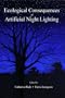 Ecological Consequences of Artificial Night Lighting