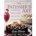 The Patissier's Art: Professional Breads, Cakes, Pies, Pastries, and Puddings by  George Karousos, Bradley J. Ware, and Theodore H. Karousos