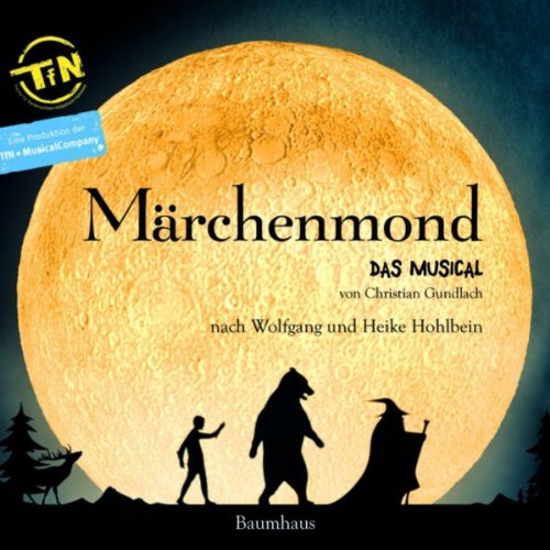 M&auml;rchenmond: Das Musical. von Christian Gundlach.