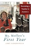 Ms. Moffett`s First Year: Becoming a Teacher in America