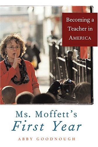 Ms. Moffett's First Year: Becoming a Teacher in America