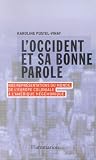 L\'Occident et sa bonne parole : Nos représentations du monde, de l\'Europe coloniale à l\'Amérique hégémonique