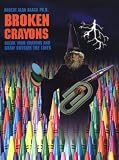 Broken Crayons: Break Your Crayons and Draw Outside the Lines image