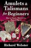 Amulets & Talismans For Beginners: How to Choose, Make & Use Magical Objects (For Beginners (Llewellyn