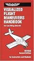Visualized Flight Maneuvers Handbook: For Low-Wing Aircraft, Revised Second Edition