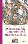 Warum raufen Jungs und sind M�dchen zickig?