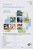 France Biotechnologies 2006 : Annuaire des Biotechnologies et des Sciences de la Vie