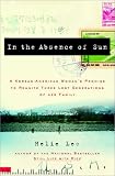 In the Absence of Sun: A Korean American Womans Promise to Reunite Three Lost Generations of Her Family