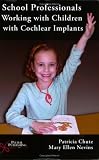 School Professionals Working With Children With Cochlear Implants
