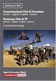 Fachw�rterbuch Film & Video.�ber 4.000 Begriffe deutsch-englisch/englisch-deutsch: Deutsch-Englisch / Englisch-Deutsch - Andreas A. Reil