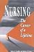 Nursing: The Career of a Lifetime (National League for Nursing Series (All Nln Titles)