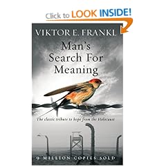 Man's Search for Meaning: The Classic Tribute to Hope from the Holocaust