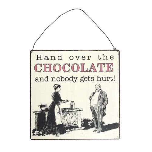 Childrens Toyshop  Outdoor Living : "Hand Over The Chocolate" Metal Wall Sign