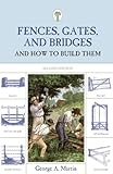 Fences, Gates, and Bridges And How to Build Them