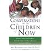 Conversations With The Children Of Now