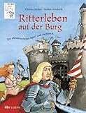 Ritterleben auf der Burg - Christa Holtei, Volker Fredrich