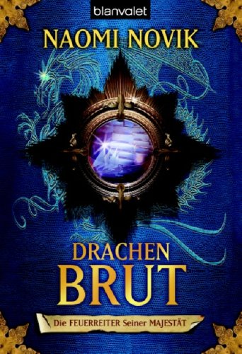 Die Feuerreiter Seiner Majestät. 01. Drachenbrut: Bd 1