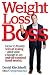 Weight Loss Boss: How to Finally Win at Losing--and Take Charge in an Out-of-Control Food World Weight Loss Boss: How to Finally Win at Losing--and Take Charge in an Out-of-Control Food World