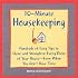10-- Minute Housekeeping: Hundreds of Easy Tips to Clean and Straighten Every Room of Your House --- Even When You Don't Have Time
