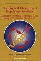 The Physical Chemistry of Biopolymer Solutions: Application of Physical Techniques to the Study of Proteins and Nucleic Acids (World Scientific Lect)