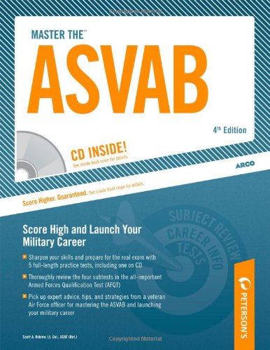 Master The ASVAB: CD INSIDE; Score High and Launch Your Military Career (Peterson's Master the ASVAB (W CD))