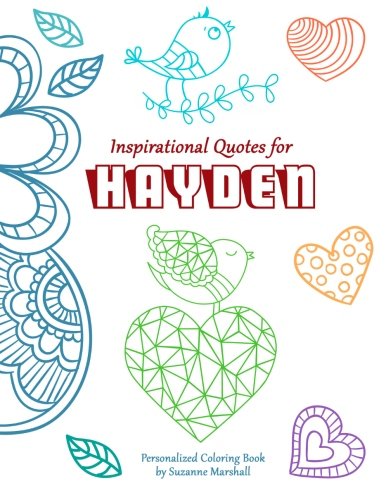 Inspirational Quotes for Hayden: Personalized Coloring Book with Inspirational Quotes for Kids (Personalized Books)