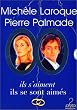 Pierre Palmade & Mich�le Laroque : Ils s'aiment ! / Ils se sont aim�s - Coffret 2 DVD