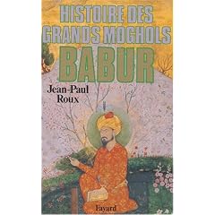 Histoire des Grands Moghols - Babur