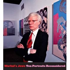 Warhol's Jews: Ten Portraits Reconsidered (Jewish Museum)