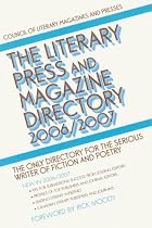 The Literary Press and Magazine Directory 2006/2007: The Only Directory for the Serious Writer of Fiction and Poetry (Clmp Directory of Literary Magazines and Presses)