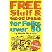 Free Stuff & Good Deals for Folks Over 50 (Free Stuff & Good Deals series)