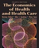 Economics of Health and Health Care, The (4th Edition) (Prentice-Hall Series in Economics)