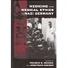 Medicine and Medical Ethics in Nazi Germany: Origins, Practice, Legacies