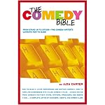 The Comedy Bible: From Stand-up to Sitcom--The Comedy Writer's Ultimate "How To" Guide book cover
