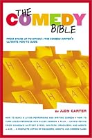 The Comedy Bible: From Stand-up to Sitcom--The Comedy Writer's Ultimate 