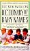 The New American Dictionary of Baby Names