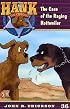The Case of the Raging Rottweiler {Hank the Cowdog, No 36 (Paper)}