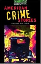 The Oxford Bookworms Library: Stage 6: 2,500 Headwords: American Crime Stories: 2500 Headwords