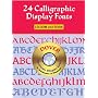 24 Calligraphic Display Fonts CD-ROM and Book (Dover Pictorial Archives)