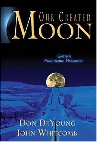 Our Created Moon: Earth's Fascinating Neighbor under Creationism in The Books Store