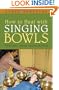 How to Heal with Singing Bowls: Traditional Tibetan Healing Methods