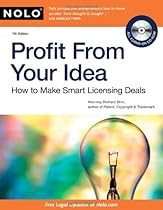 Profit From Your Idea: How to Make Smart Licensing Deals